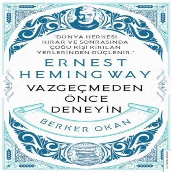 Vazgeçmeden Önce Deneyin-Ernest Hemingway