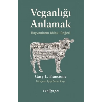Veganlığı Anlamak Hayvanların Ahlaki Değeri