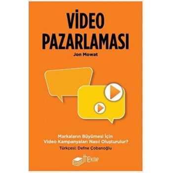 Video Pazarlaması, Markaların Büyümesi için Video Kampanyaları Nasıl Oluşturulur?