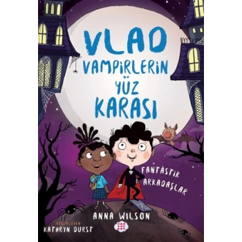 Vlad - Vampirlerin Yüz Karası 2 - Fantastik Arkadaşlar