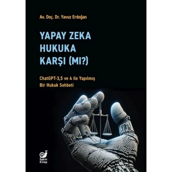 Yapay Zeka Hukuka Karşı (Mı)?