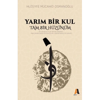 Yarım Bir Kul Tam Bir Hüzünüm