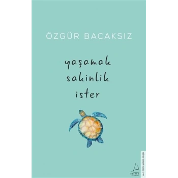 Yaşamak Sakinlik İster