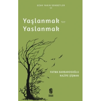 Yaşlanmak ve Yaslanmak