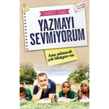 Yazmayı Sevmiyorum Ama Anlatacak Çok Hikayem Var