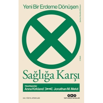 Yeni Bir Erdeme Dönüşen Sağlığa Karşı