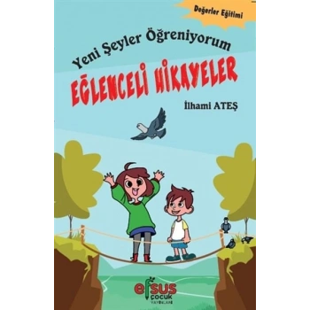 Yeni Şeyler Öğreniyorum - Eğlenceli Hikayeler