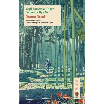 Yeşil Bambu ve Diğer Fantastik Öyküler Japon Klasikleri
