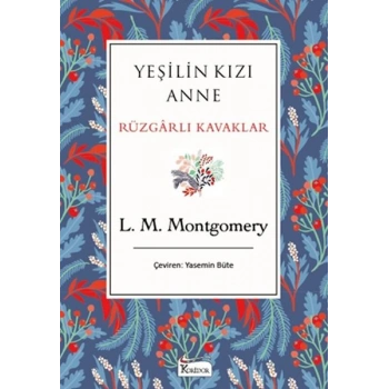 Yeşilin Kızı Anne Rüzgarlı Kavaklar (Bez Ciltli)