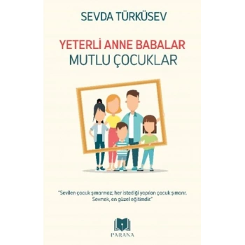 Yeterli Anne Babalar Mutlu Çocuklar