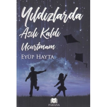 Yıldızlarda Asılı Kaldı Uçurtmam
