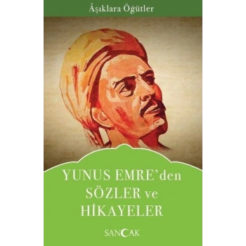 Yunus Emreden Sözler ve Hikayeler - Aşıklara Öğütler