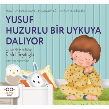 Yusuf Huzurlu Bir Uykuya Dalıyor - Yusuf’un Maceraları - Pedagojik Eğitim Hikayeleri Seti 2