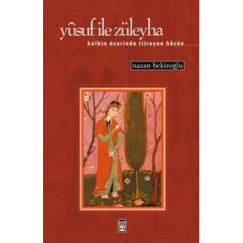 Yusuf ile Züleyha (K Üzerinde Titreyen Hüzün)