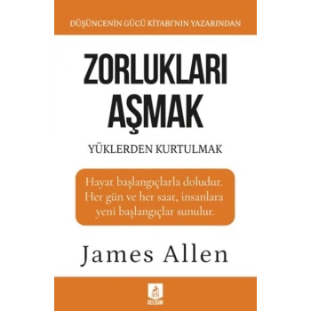 Zorlukları Aşmak ve Yüklerden Kurtulmak