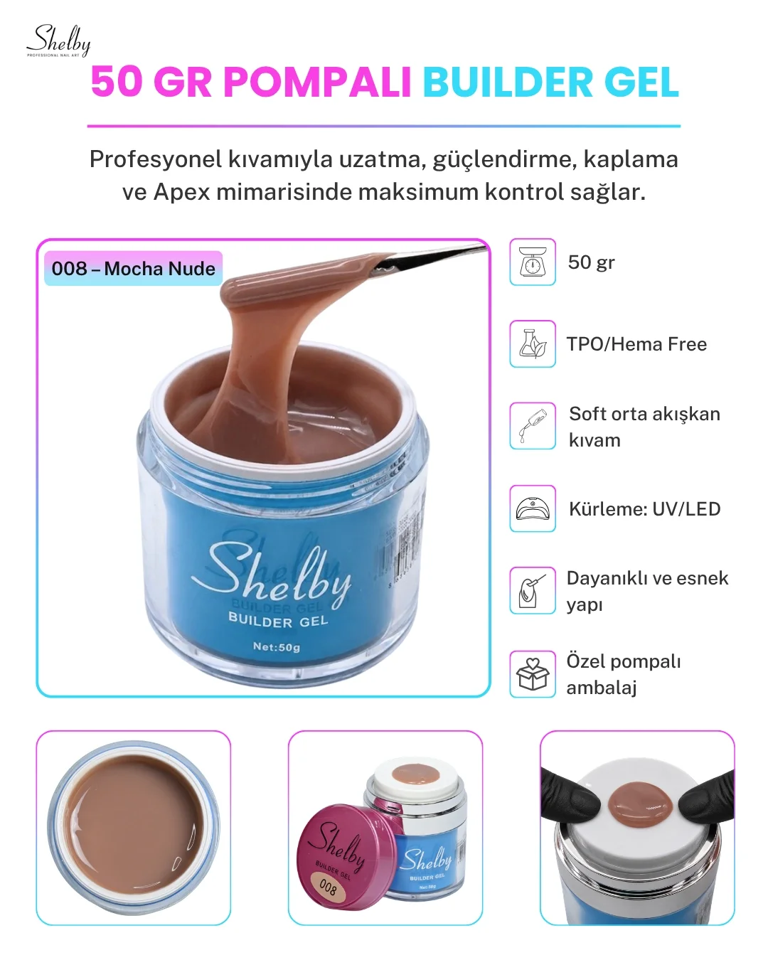 SHELBY 08 - 50 Gr. YENİ OZEL BASMALI AMBALAJ BUILDER GEL