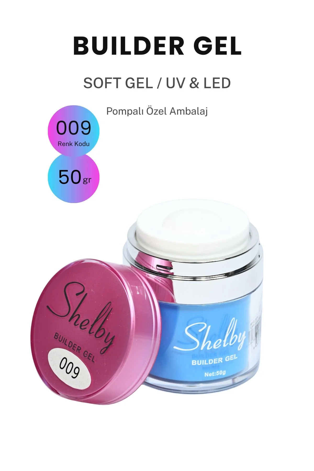 SHELBY 09 - 50 Gr. YENİ POMPALI BUILDER GEL