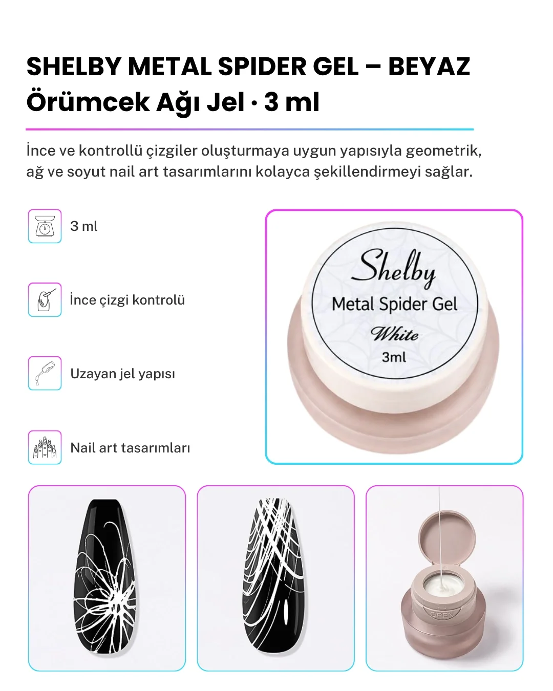 SHELBY 3 GR. SPİDER TASARIM GEL BEYAZ