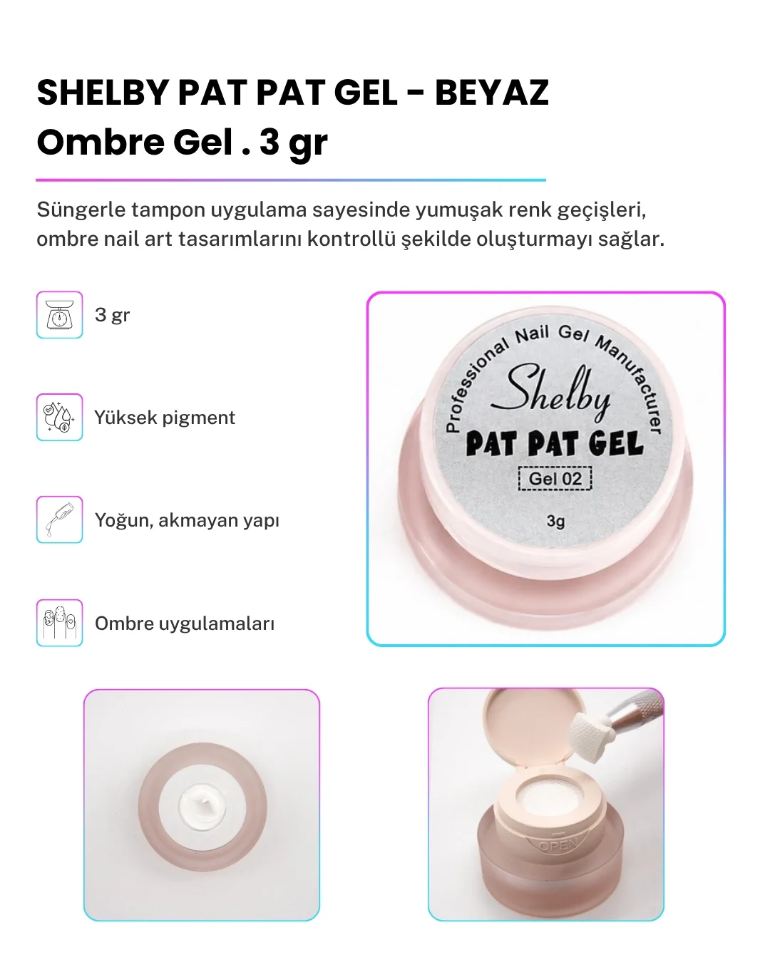SHELBY 3 GR. PAT PAT TASARIM GEL BEYAZ
