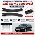 3C0807718 Volkswagen Passat B6 Sağ Sinyal Çerçevesi 2006-2011 Uyumlu