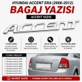 Hyundai Accent Era Bagaj Yazısı Krom Arka Bagaj Accent Yazısı 2006-2012 Uyumlu