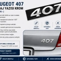 Peugeot 407 Bagaj Yazısı Krom 2005 ve Üzeri