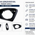 VW Passat B8 Sol Ayna Çerçevesi 2015 Sonrası 3G0857601
