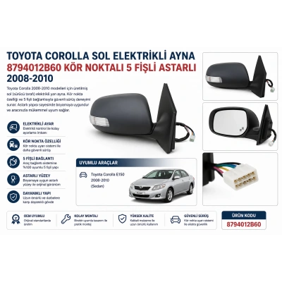 Toyota Corolla 2008-2010 Sol Elektrikli Yan Ayna Astarlı Kör Noktalı 5 Fişli 8794012B60