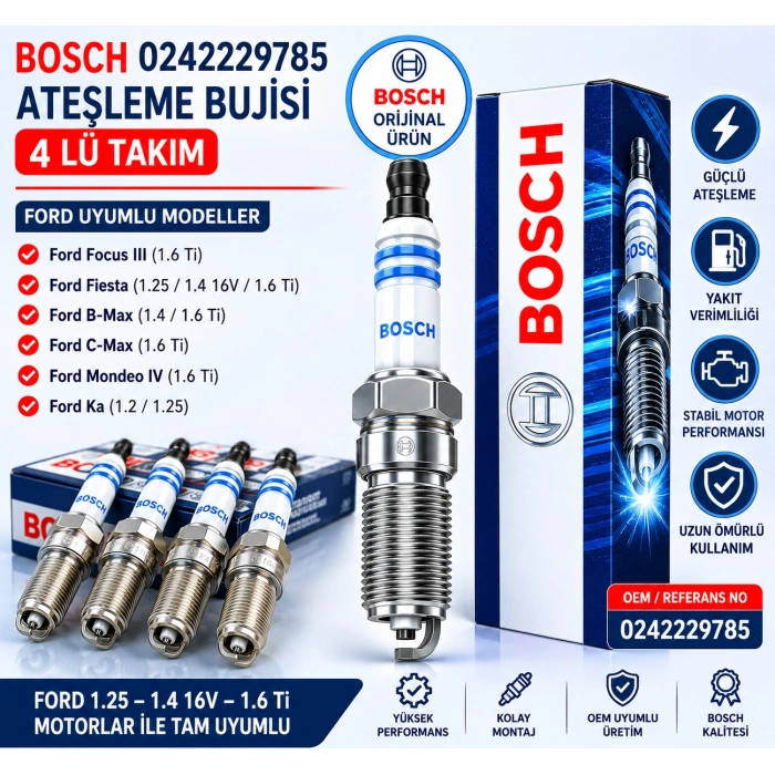 BOSCH 0242229785 Ateşleme Bujisi 4 LÜ TAKIM Ford Focus III Fiesta B-Max C-Max Mondeo IV 1.25 1.4 1.6 Ti Uyumlu