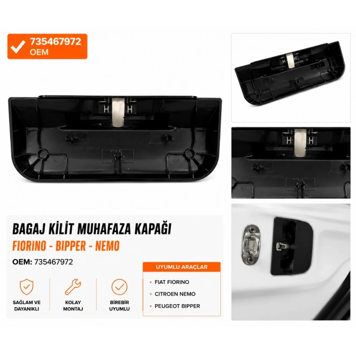FIAT Fiorino / Citroen Nemo / Peugeot Bipper Bagaj Kilit Muhafaza Kapağı 735467972
