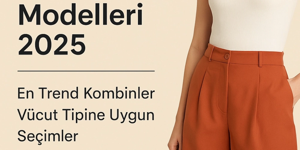 Kadın Şort ve Kapri Modelleri 2025 – Rahatlığın ve Şıklığın Yeni Tanımı