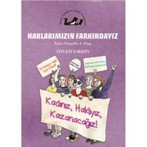 Haklarımızın Farkındayız - Kadın Filozoflar 8. Kitap
