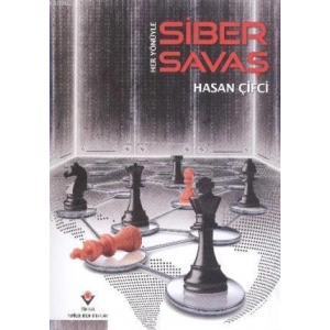 Her Yönüyle Siber Savaş