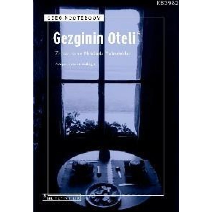 Gezginin Oteli; Zamanda ve Mekânda Yolculuklar