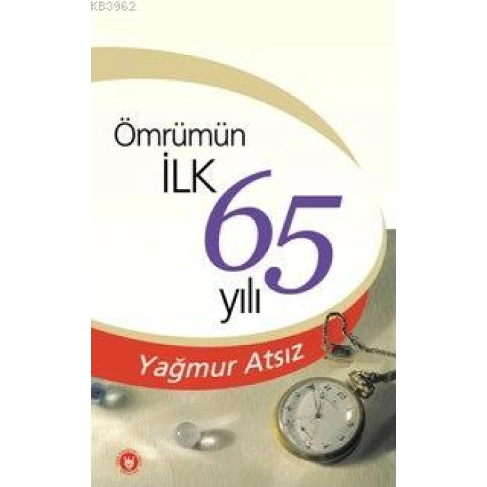 Ömrümün İlk 65 Yılı