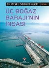 Bilimsel Serüvenler - Üç Boğaz Barajının İnşası