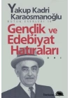 Gençlik ve Edebiyat Hatıraları