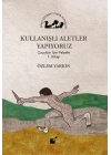 Kullanışlı Aletler Yapıyoruz; Çocuklar İçin Felsefe 1. Kitap