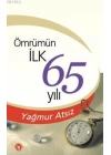 Ömrümün İlk 65 Yılı