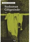 Suskunun Gölgesinde