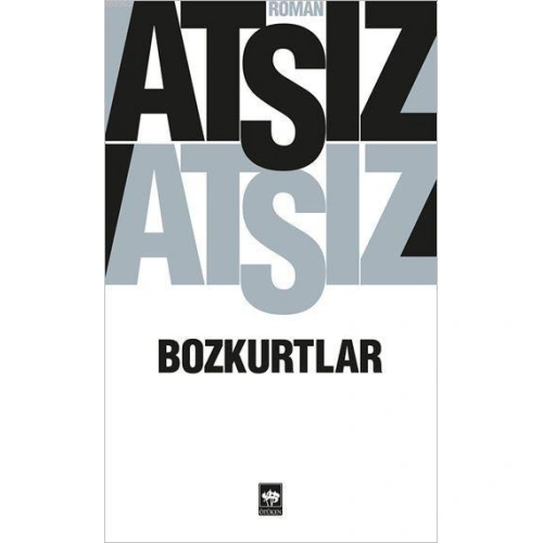 Bozkurtlar; Bozkurtlar Ölümü ve Bozkurtlar Diriliyor