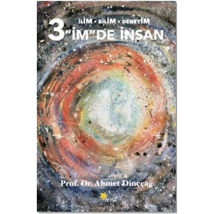 3 İmde İnsan; İlim - Bilim - Deneyim