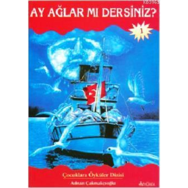 Ay Ağlar mı Dersiniz?