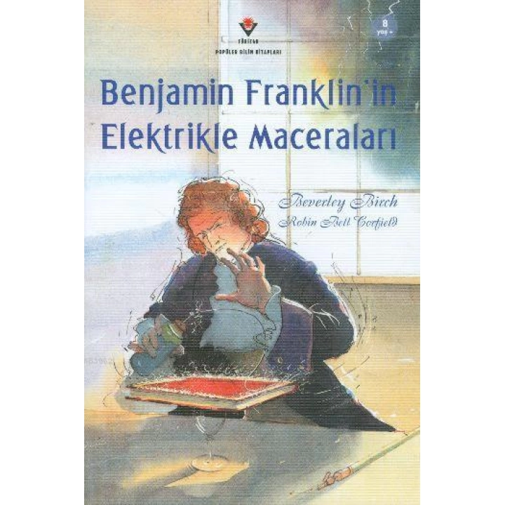 Benjamin Franklinin Elektrikle Maceraları