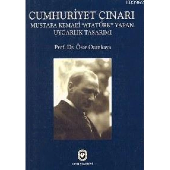 Cumhuriyet Çınarı; Mustafa Kemali Atatürk Yapan Uygarlık Tasarımı