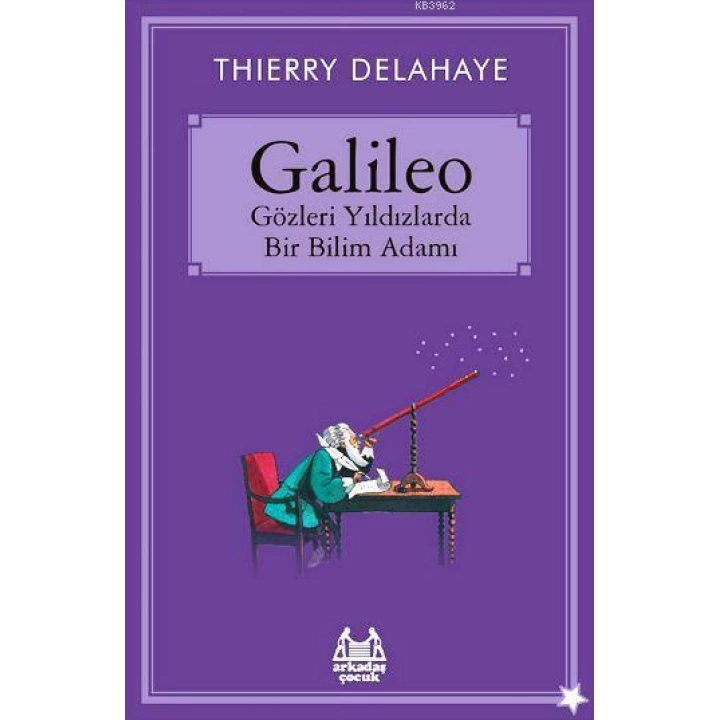 Galileo - Gözleri Yıldızlarda Bir Bilim Adamı