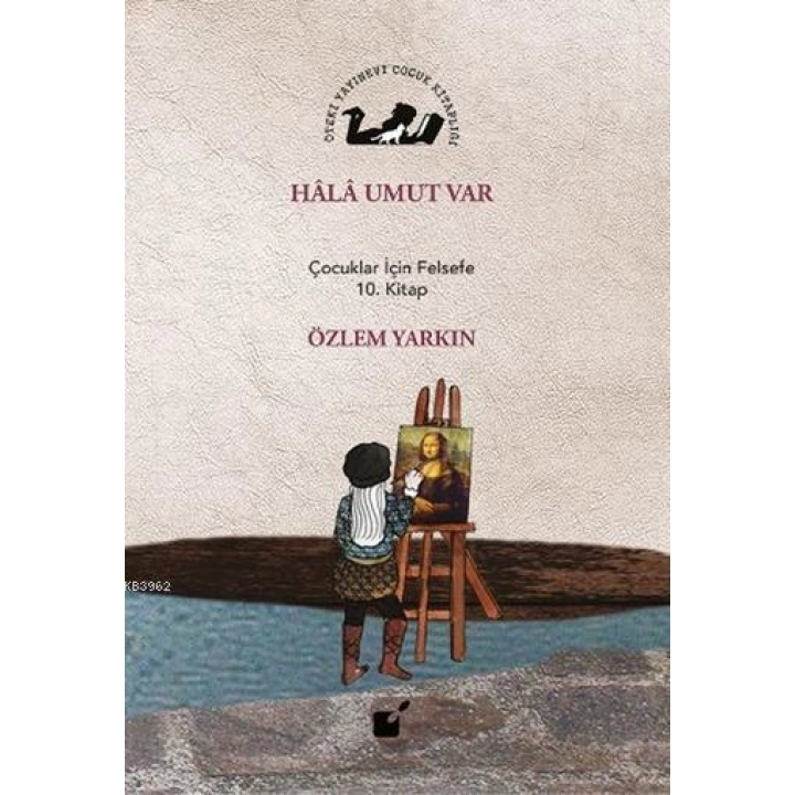 Hala Umut Var; Çocuklar İçin Felsefe 10. Kitap