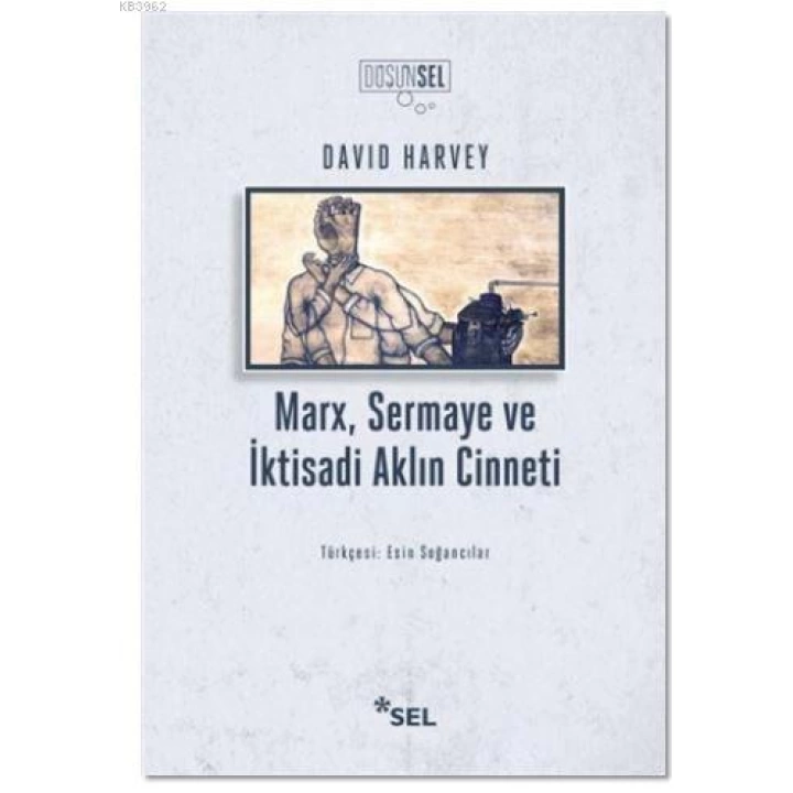 Marx, Sermaye Ve İktisadi Aklın Cinneti