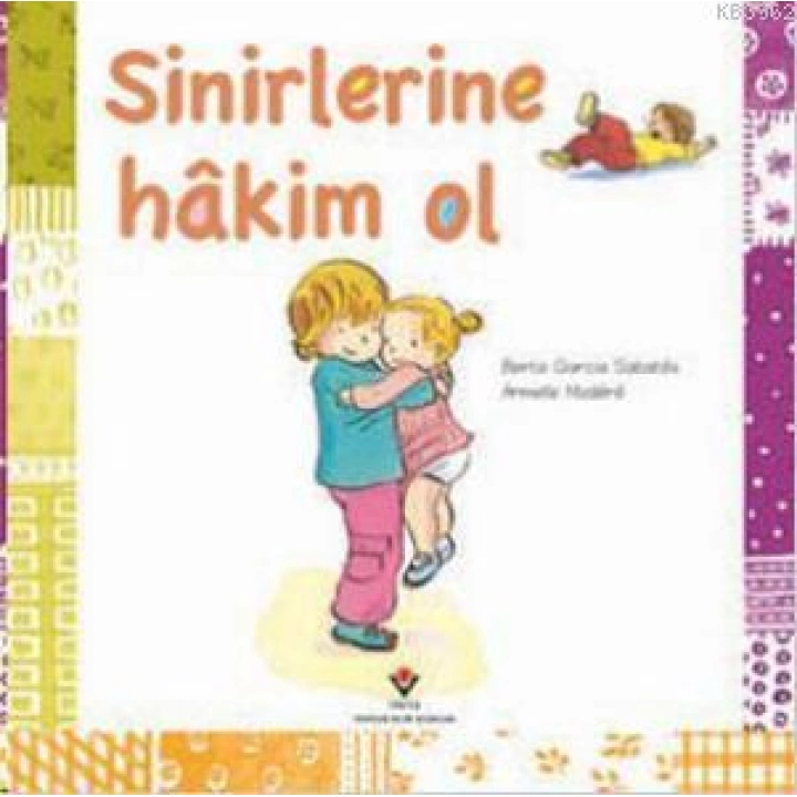 Sinirlerine Hakim Ol; 3+ Yaş