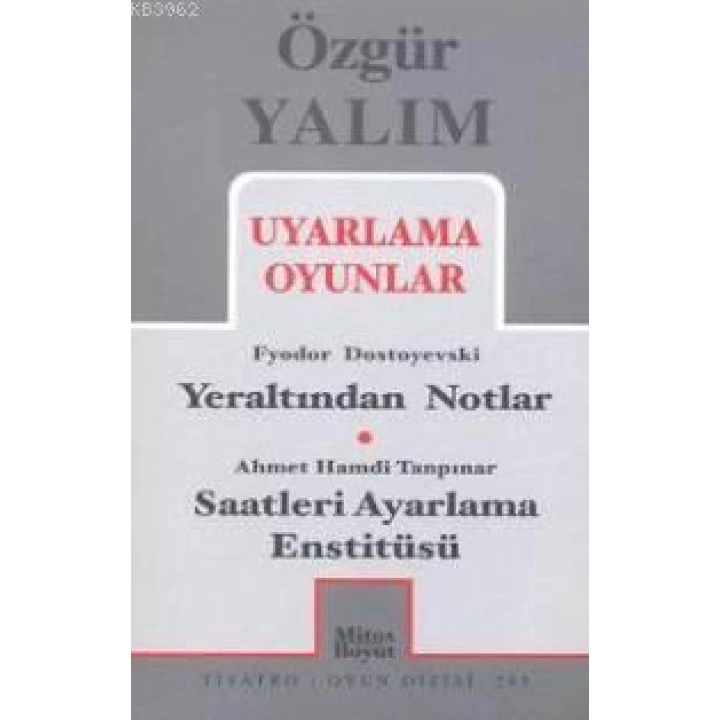 Uyarlama Oyunlar; Yeraltından Notlar (Dostoyevski) - Saatleri Ayarlama Enstitüsü (Tanpınar)